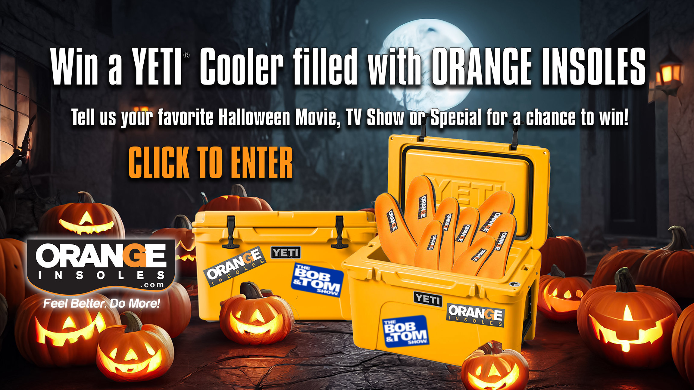 I just entered to win a YETI cooler filled with Orange Insoles