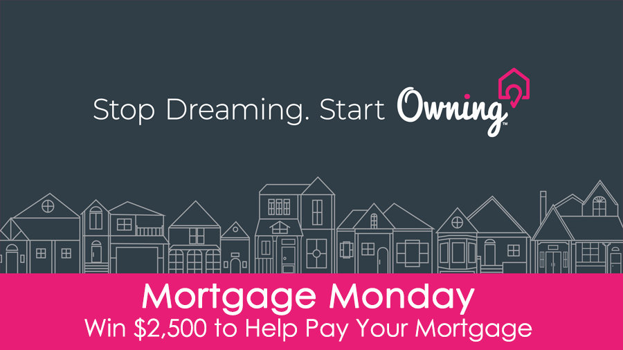 Enter to win 2,500 to help pay for your mortgage!