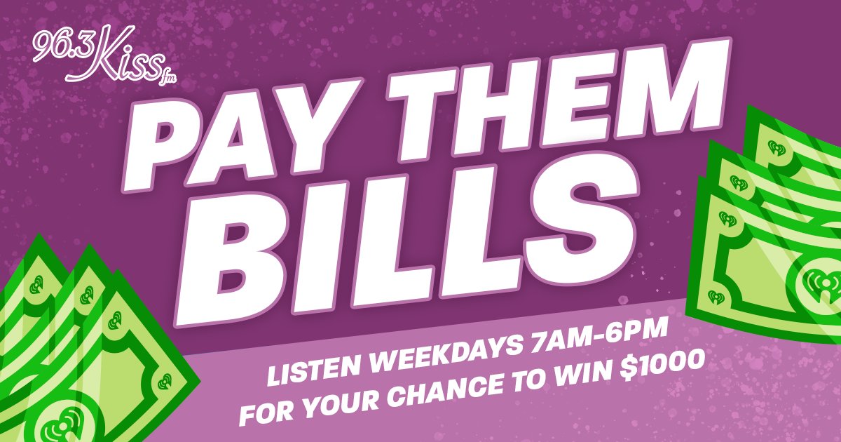 Pay Them Bills | 96.3 KISS-FM - Vimarsana News