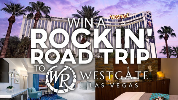 Win a Rockin' Road Trip to Westgate Las Vegas Resort & Casino! | Rock 106.7 - Vimarsana News
