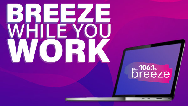 Breeze While You Work + Win a $100 gift card! | 106.1 The Breeze - Vimarsana News