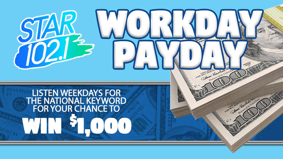 Workday Payday! | Star 102.1 - Vimarsana News