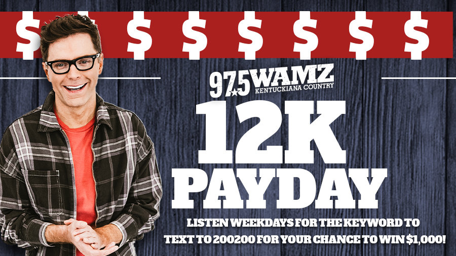 12K PAYDAY! | 97.5 WAMZ - Vimarsana News