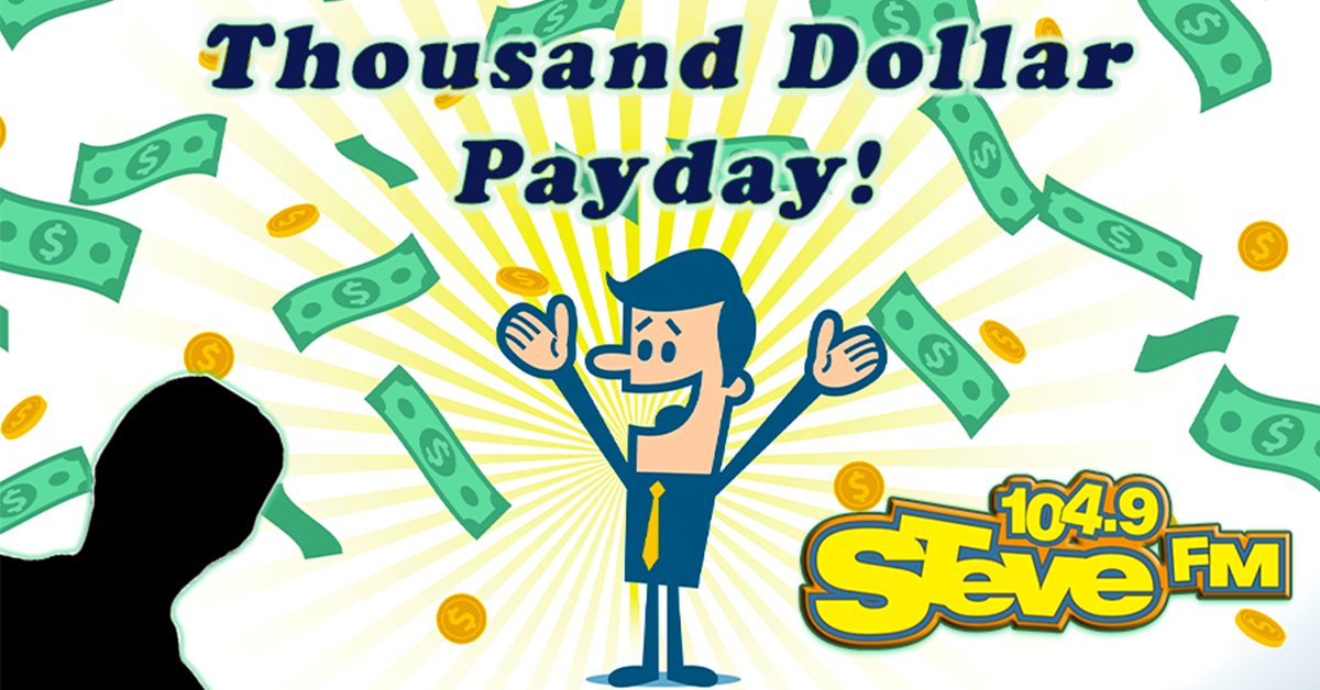 Win $1,000 With Thousand Dollar Payday! | 104.9 STEVE FM - Vimarsana News