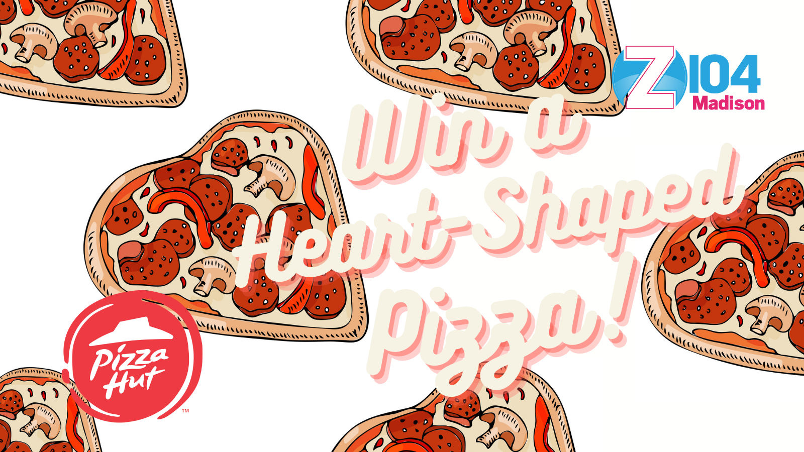 Win a Heart-Shaped Pizza from Pizza Hut! | Z104 - Vimarsana News