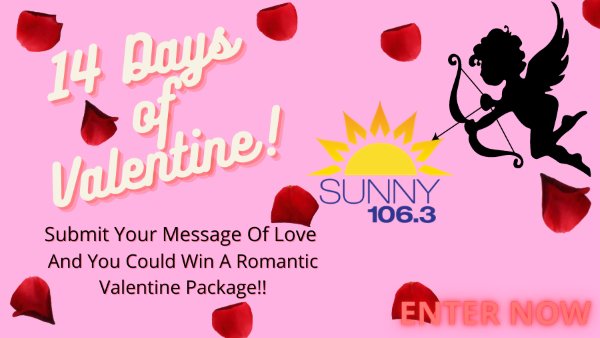 14 Day's of Valentine! | Sunny 106.3 - Vimarsana News