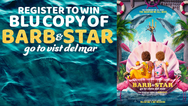 Register to win a Blu Copy of BARB and STAR GO TO VISTA DEL MAR! | 104.1 The Spot - Vimarsana News