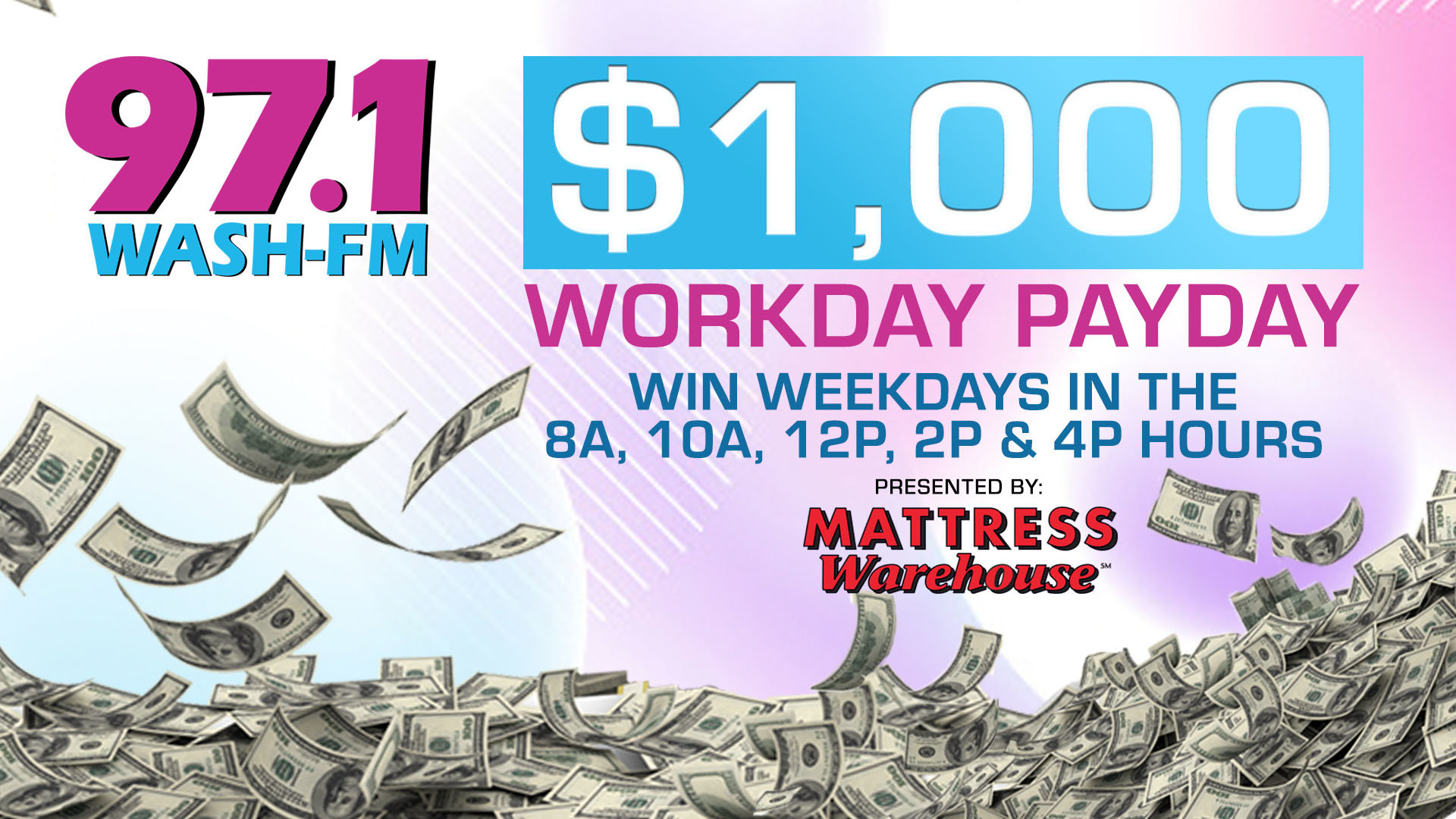 Cash In And Win $1,000 in the Workday Payday! | 97.1 WASH-FM - Vimarsana News
