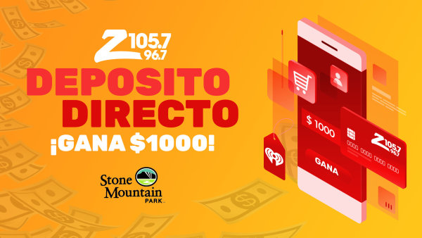 Deposito Directo: Escucha y Gana $1,000 | Z105.7 Atlanta - Vimarsana News