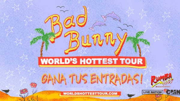 Bad Bunny "World's Hottest Tour" Weekend! | Rumba 100.3 - Vimarsana News