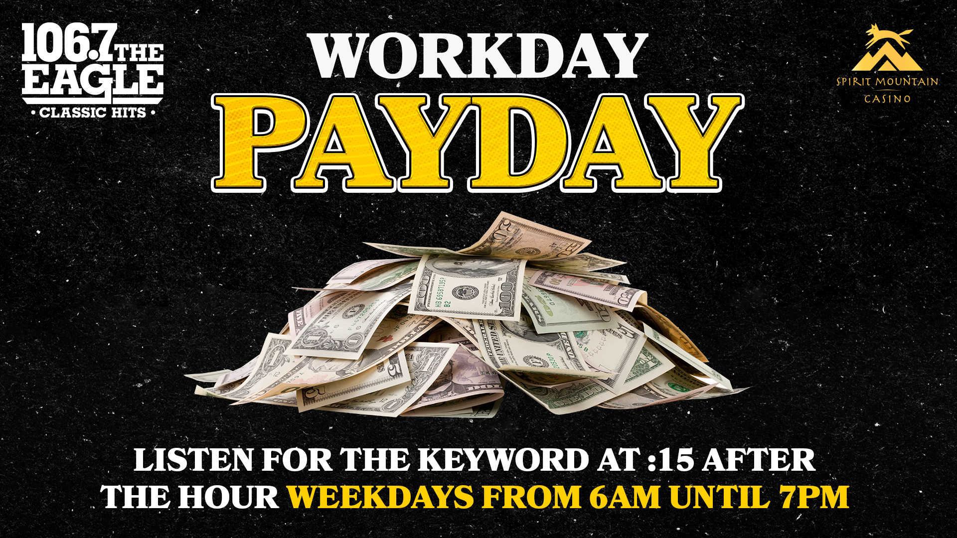Workday Payday | 106.7 The Eagle | 106.7 The Eagle