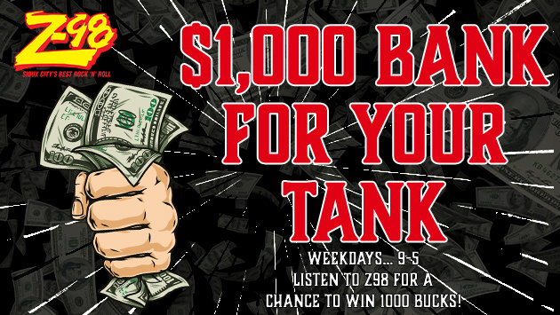 $1,000 Bank for Your Tank | Z-98 - Vimarsana News