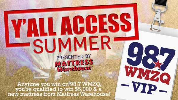 98.7 WMZQ's Y'all Access Summer brought to you by Mattress Warehouse! | 98.7 WMZQ - Vimarsana News