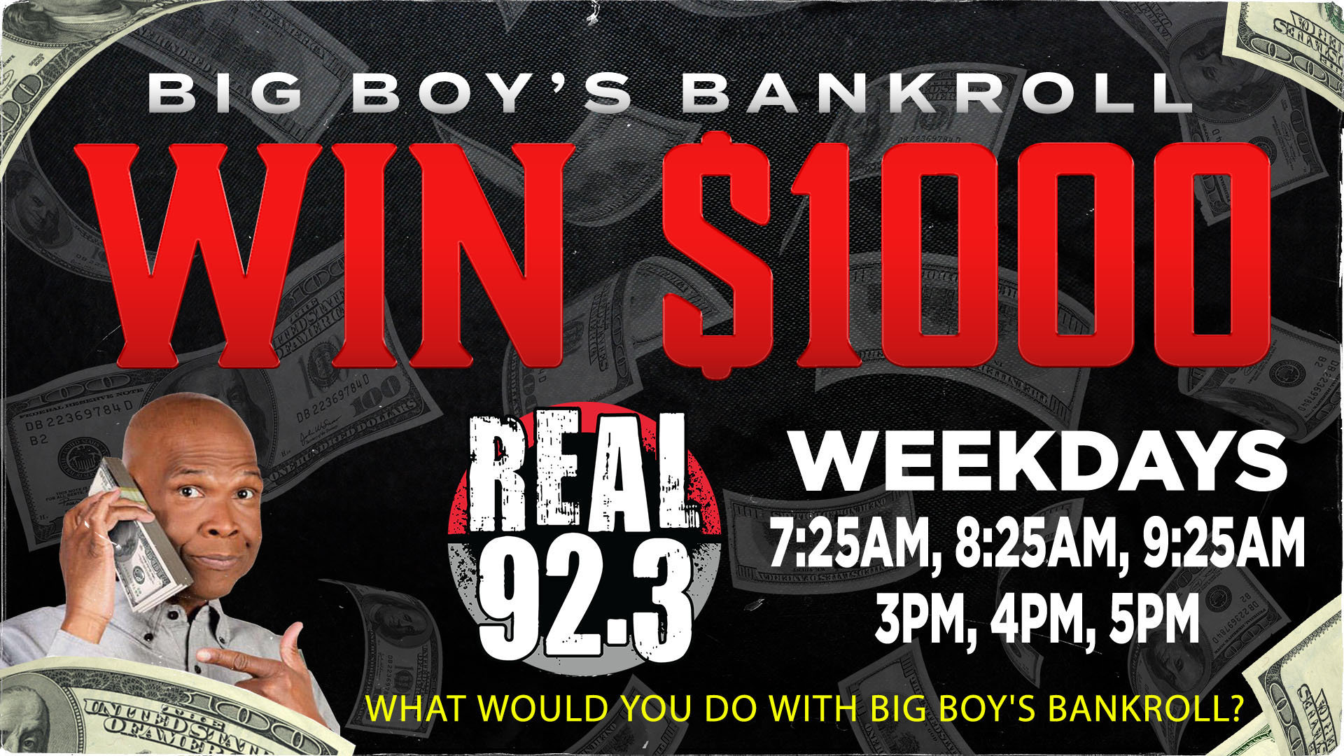 Enter for your chance to win Big Boy's Bankroll! | REAL 92.3 - Vimarsana News