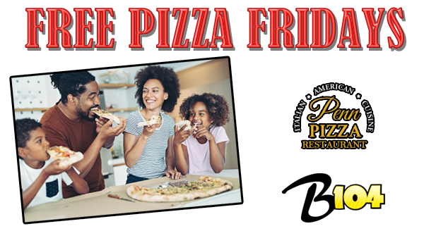 PENN PIZZA FRIDAYS with Mike and Steph - Enter to win FREE Pizza! | B104 - Vimarsana News