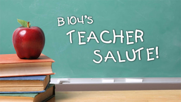 B104 Teacher Salute - Nominate Your Favorite Teacher! - Vimarsana News