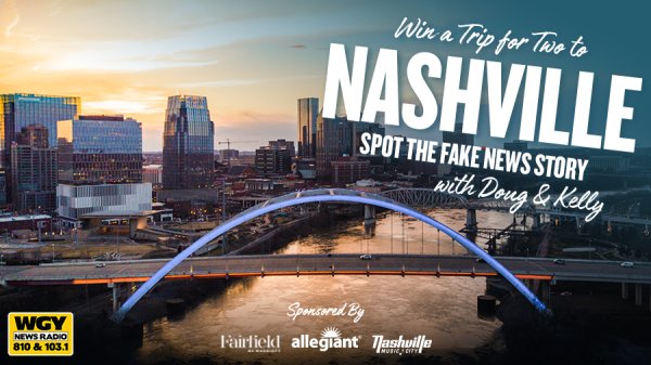 Spot the Fake News Story - Win A Trip To Nashville! | News Radio 810 & 103.1 WGY - Vimarsana News