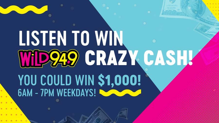 Listen to Win $1000 Crazy Cash! | WiLD 94.9 - Vimarsana News