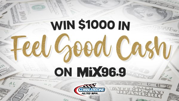 Listen To Win $1,000 in Feel Good Cash! | MIX 96.9 Phoenix - Vimarsana News
