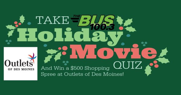 Take THE BUS Holiday Movie Quiz to Win a $500 Shopping Spree at Outlets of Des Moines!