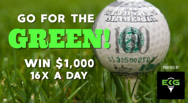 Win $1,000 16X a Day - Go For The Green!