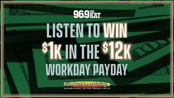 Listen To Win $1K in the $12k Workday Payday | 96.9 The Kat - Vimarsana News