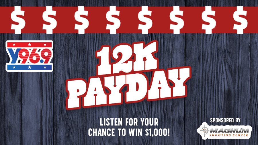12k Payday! | Y96.9 - Vimarsana News