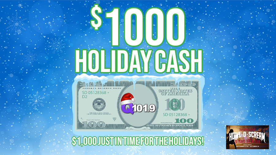 Q101.9 $1,000 Holiday Cash! | Q 101.9 - Vimarsana News