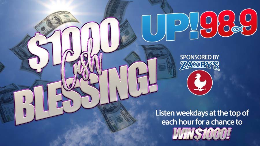 $1000 Cash Blessing! | UP! 98.9 - Vimarsana News