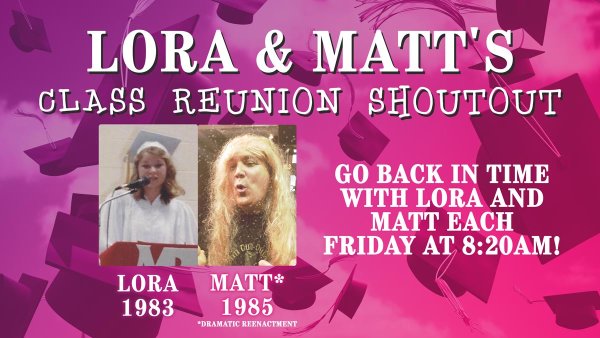 Lora and Matt's Class Reunion | Mix 99.5 - Vimarsana News