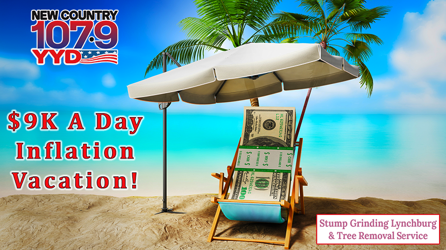 Listen To Win $1,000 With The $9K A Day Inflation Vacation! | New Country 107.9 YYD - Vimarsana News