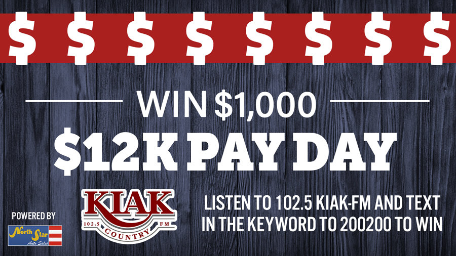 THE $12K PAYDAY ON 102.5 KIAK-FM | 102.5 KIAK - Vimarsana News