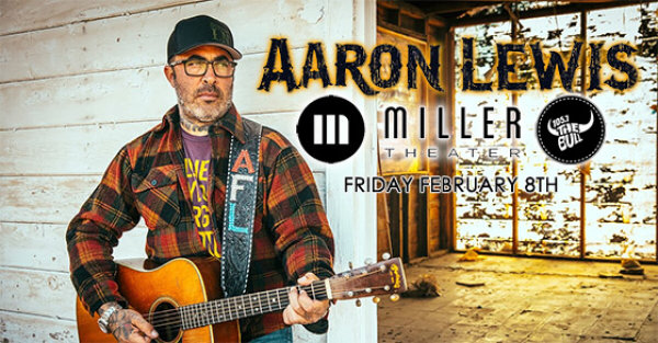 See Aaron Lewis at the Miller on 2/8/19!